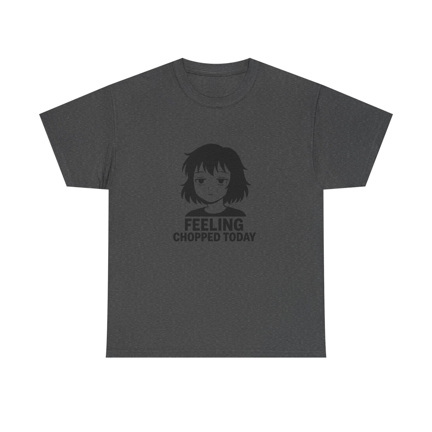 Feeling Chopped Today Graphic Tee: Unisex Heavy Cotton Humor Shirt